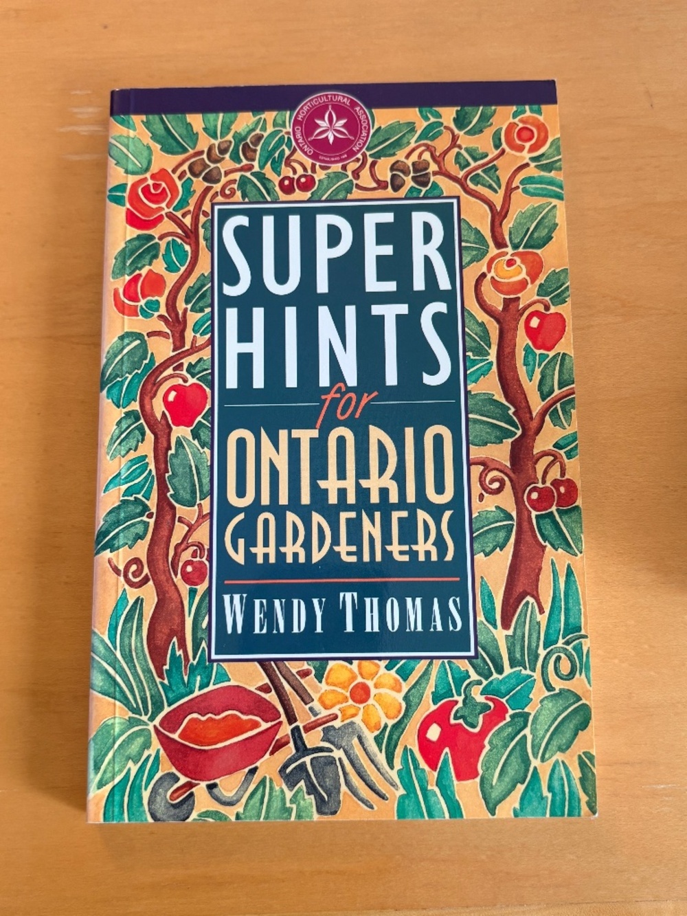 Super Hints for Ontario Gardeners, Wendy Thomas